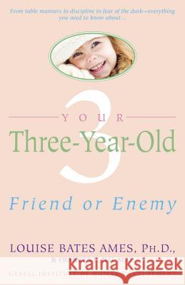 Your Three-Year-Old: Friend or Enemy Ames, Louise Bates 9780440506492 Dell Publishing Company - książka