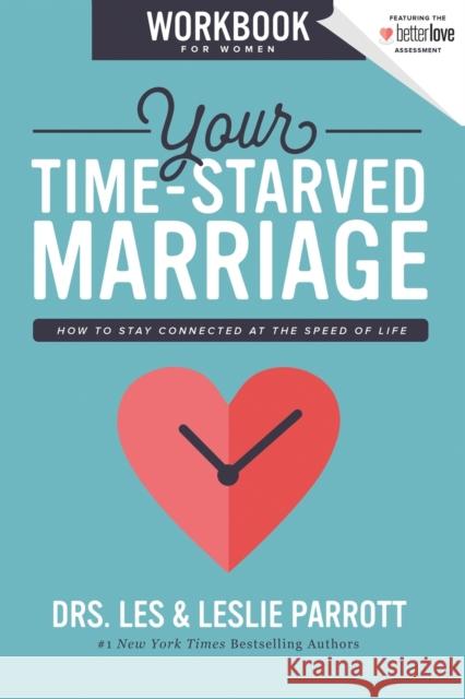 Your Time-Starved Marriage Workbook for Women: How to Stay Connected at the Speed of Life Les And Leslie Parrott 9780310356240 Zondervan - książka