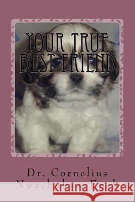 Your True Best Friend Dr Nwachukwu Cornelius Eneh 9781775309918 Nwachukwu Cornelius Eneh - książka