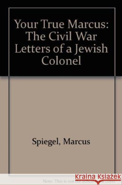 Your True Marcus Marcus Spiegel 9780873383066 Kent State University Press - książka