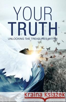 Your Truth: Unlocking the Treasures Within Grace Denker 9781982257453 Balboa Press - książka