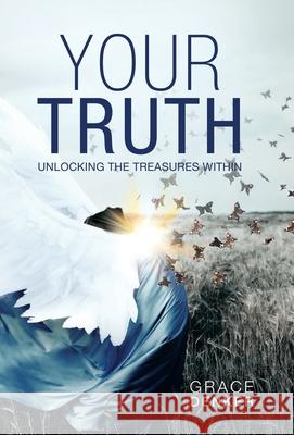 Your Truth: Unlocking the Treasures Within Grace Denker 9781982257477 Balboa Press - książka