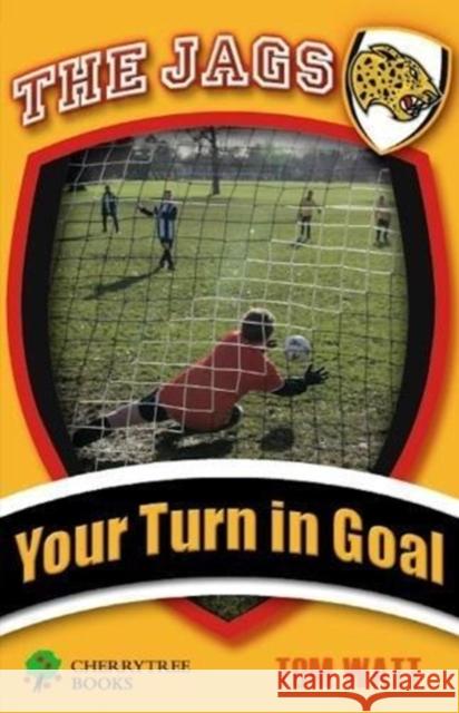 Your Turn in Goal Tom Watt 9781842348215 The Jags - książka