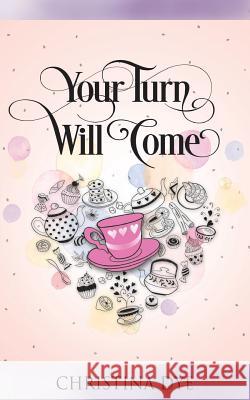 Your Turn Will Come Christina Dye 9780998550640 Zebra Ink - książka