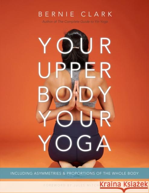 Your Upper Body, Your Yoga: Including Asymmetries & Proportions of the Whole Body  9781777687304 Wild Strawberry Productions - książka