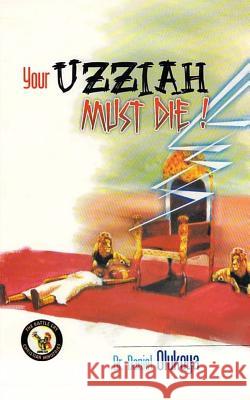 Your Uzziah must die Olukoya, D. K. 9780692487495 Battle Cry Christian Ministries - książka