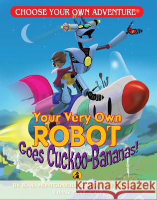 Your Very Own Robot Goes Cuckoo-Bananas! Montgomery, R. a. 9781933390390 Chooseco - książka