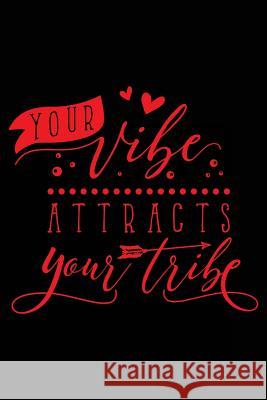 Your Vibe Attracts Your Tribe Erik Watts 9781725628830 Createspace Independent Publishing Platform - książka