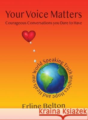 Your Voice Matters - Courageous Conversations You Dare To Have Erline Belton 9781087922652 Lyceum Books, Incorporated - książka