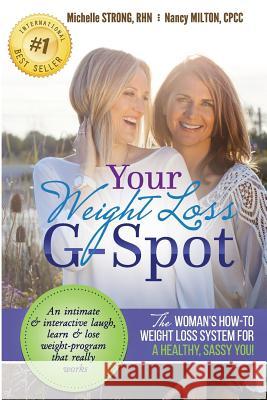 Your Weight Loss G-Spot: The Woman's How-To Weight Loss System For A Healthy, Sassy You! Strong, Michelle Ashley 9780994040879 Emc2 Publishing - książka