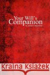 Your Will's Companion James H. Beauchamp 9780578144818 Bgcj Productions, LLC
