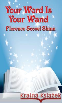 Your Word Is Your Wand Florence Scovel Shinn 9781515437222 Wilder Publications - książka