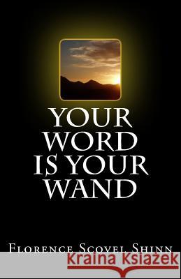 Your Word is Your Wand Shinn, Florence Scovel 9781537224589 Createspace Independent Publishing Platform - książka