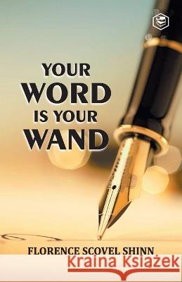 Your Word is Your Wand Florence Scovel Shinn 9788195961726 Sanage Publishing House Llp - książka