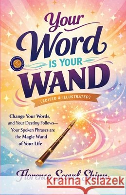 Your Word is Your Wand (Illustrated, Refined and Edited) Florence Scovel Shinn                    9789372446470 DD Sales and Distributors - książka