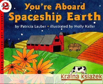 You're Aboard Spaceship Earth Patricia Lauber Holly Keller 9780064451598 HarperCollins Publishers - książka