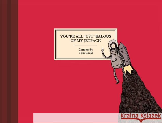 You're All Just Jealous of My Jetpack Tom Gauld 9781770461048 Drawn and Quarterly - książka