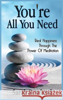 You're All You Need: Real Happiness Through The Power Of Meditation Sarah Rowland 9781954797758 Kyle Andrew Robertson - książka