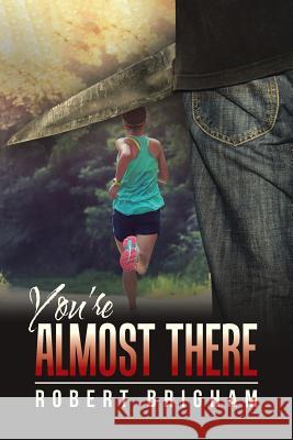 You're Almost There Robert Brigham 9781491780787 iUniverse - książka