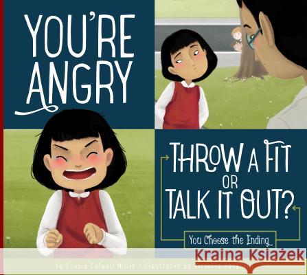 You're Angry: Throw a Fit or Talk It Out?: You Choose the Ending Victoria Assanelli Connie Colwell Miller Assanelli Victoria 9781681511641 Amicus - książka