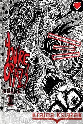 You're Crazy Volume Two: First-Hand Accounts of Surviving Trauma, Addiction & Mental Health from within the Punk Rock Scene Craig Lewis 9781716249372 Lulu.com - książka