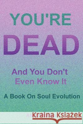 You're Dead and You Don't Even Know It Rocco, Alicia 9781552128145 Trafford Publishing - książka
