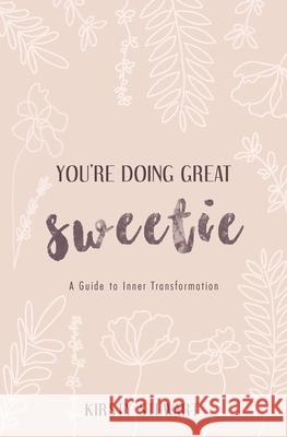 You're Doing Great Sweetie: A guide to inner transformation Kirsty Stewart 9781647861094 1994 - książka