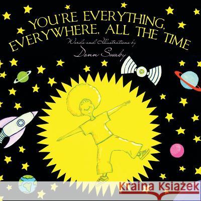 You're Everything, Everywhere, All The Time Swaby, Donn 9781494894955 Createspace - książka
