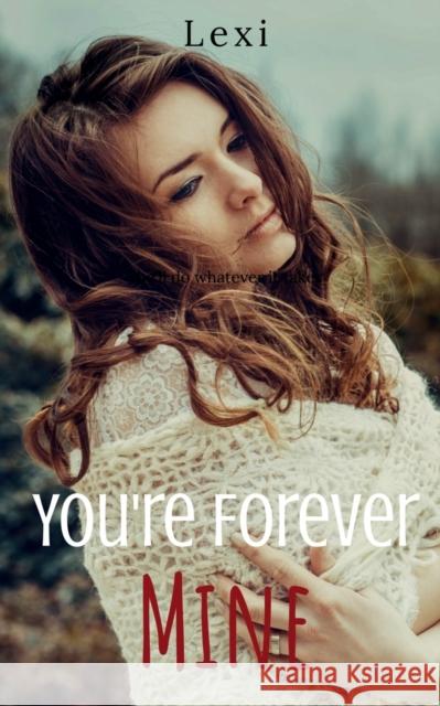 You're Forever Mine Lexi 9781685549763 Notion Press - książka