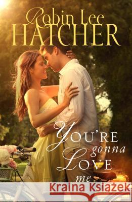 You're Gonna Love Me Robin Lee Hatcher 9781432845421 Thorndike Press Large Print - książka