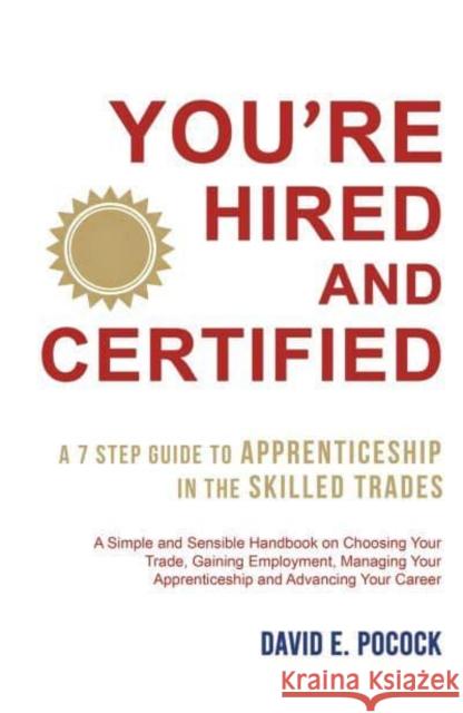 You’re Hired and Certified David E. Pocock 9798891557796 Austin Macauley Publishers LLC - książka