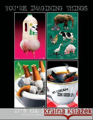 You're Imagining Things. It's All In Your Head. Pfundt, Bela Peter 9781534957855 Createspace Independent Publishing Platform - książka