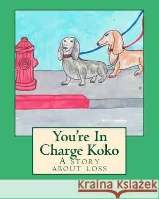 You're In Charge Koko: A story about loss Mironiuc, Andreea 9781500416775 Createspace - książka