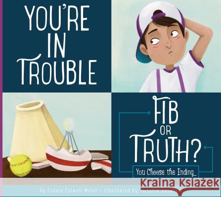 You're in Trouble: Fib or Truth? Connie Colwell Miller Victoria Assanelli 9781681511634 Amicus Ilustrated - książka