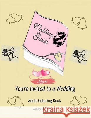 You're Invited to a Wedding Mary J. Kelly 9781548104801 Createspace Independent Publishing Platform - książka