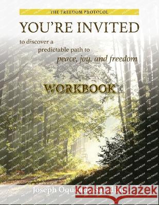 You're Invited: to discover a predictable path to peace, joy, and freedom Workbook Joseph Oquendo Saladino 9781734109245 Bram Publishing - książka