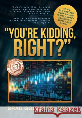 You're Kidding, Right? Brad Goldfarb 9781646546572 Fulton Books - książka