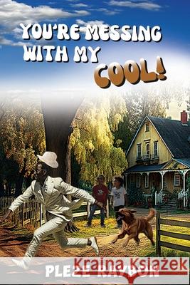 You're messing with my cool! Pleze Raybon 9798892281553 Pleze Raybon - książka
