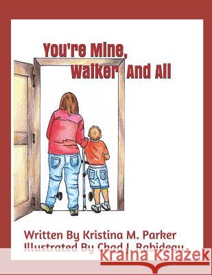 You're Mine, Walker and All Chad J. Rabideau Kristina M. Parker 9781795494816 Independently Published - książka