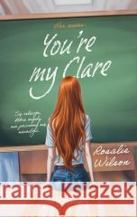 You're my Clare Rosalie Wilson 9788367520621 ReWizja - książka