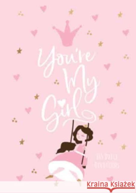 You're My Girl: 365 Daily Devotions Broadstreet Publishing Group LLC 9781424567010 BroadStreet Publishing - książka