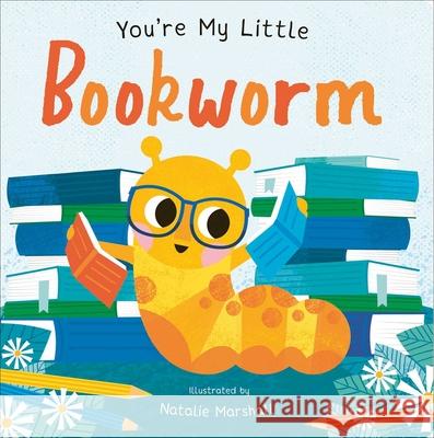 You're My Little Bookworm Nicola Edwards Natalie Marshall 9781645176787 Silver Dolphin Books - książka