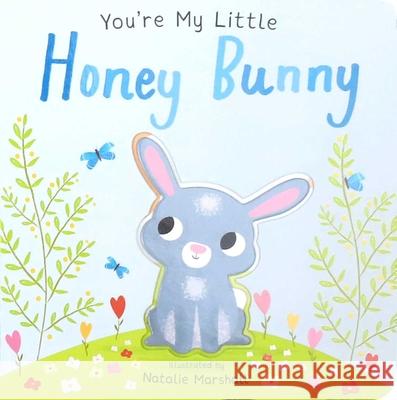 You're My Little Honey Bunny Natalie Marshal 9781684126187 Silver Dolphin Books - książka