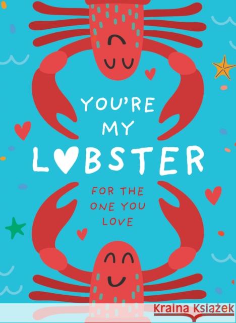 You’re My Lobster: A Gift for the One You Love Pesala Bandara 9780008506438 HarperCollins Publishers - książka