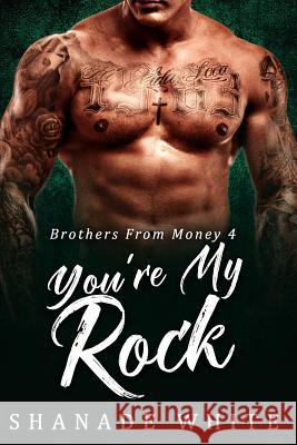 You're My Rock Shanade White 9781548890278 Createspace Independent Publishing Platform - książka