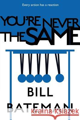 You're Never the Same Bill Bateman   9781925652628 Odyssey Books - książka