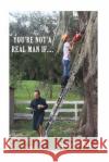 You're Not A Real Man If.... Clark, Thomas Lee 9781514251782 Createspace