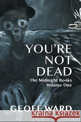 You're Not Dead Geoff Ward 9781942146292 Garn Press - książka