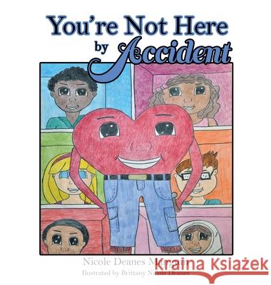 You're Not Here by Accident Nicole Deanes-Mangum Brittany Nicole-Deanes 9781951300708 Liberation's Publishing LLC - książka