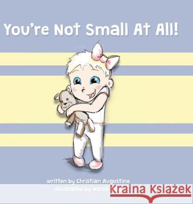 You're Not Small At All! Christian Augustine, Tobi Carter, Mandi May 9781733883108 Christian Augustine - książka